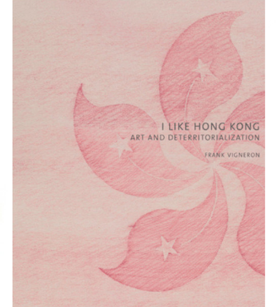 I Like Hong Kong: Art and Deterritorialization