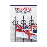 A Stroll Through Colonial Hong Kong