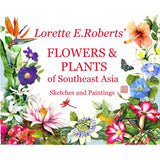 FLOWERS and PLANTS of Southeast Asia - Sketches and Paintings