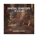 Spatial Cemetery: A Journey Beneath the Surface of Hidden Hong Kong