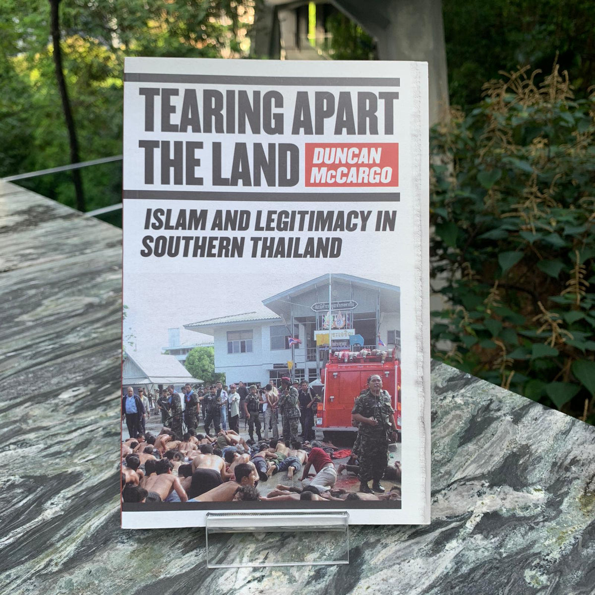 その他 Tearing Apart the Land: Islam and Legitimacy in Southern Thailand Tearingaparttheland_1_1200x120