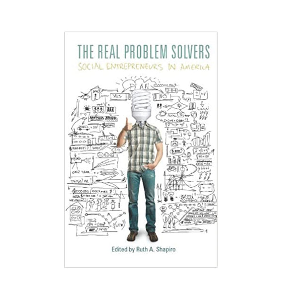 The Real Problem Solvers: Social Entrepreneurs in America