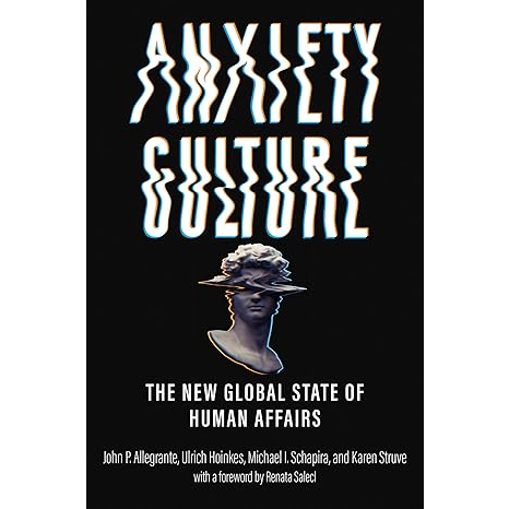 Anxiety Culture:The New Global State of Human Affairs