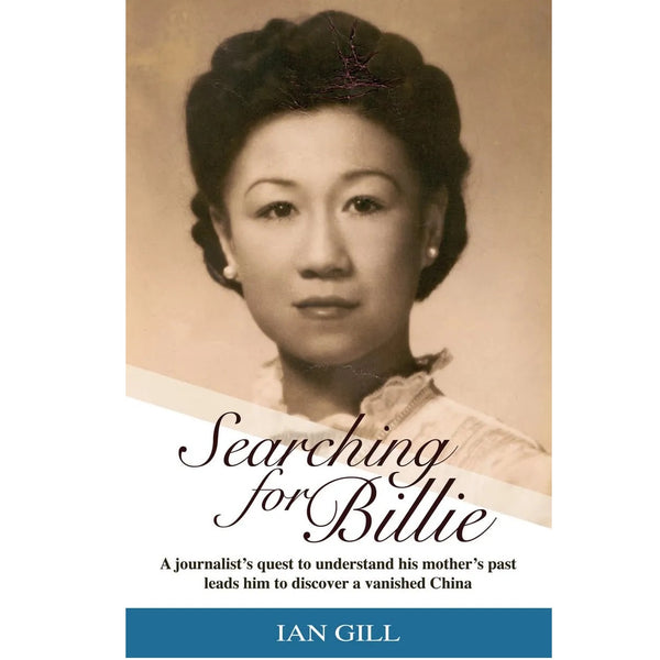 Searching for Billie: A journalist’s quest to understand his mother’s past leads him to discover a vanished China
