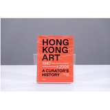 Hong Kong Art: A Curator’s History (1987–2004)