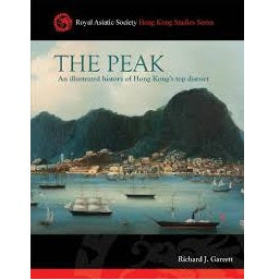 The Peak: An Illustrated History of Hong Kong’s Top District