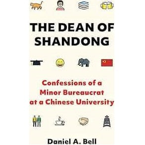 The Dean of Shandong: Confessions of a Minor Bureaucrat at a Chinese University