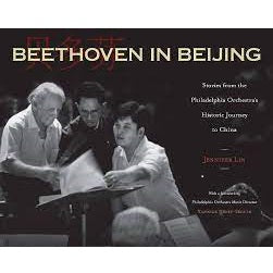 [Pre-Order] Beethoven in Beijing: Stories from the Philadelphia Orchestra's Historic Journey to China