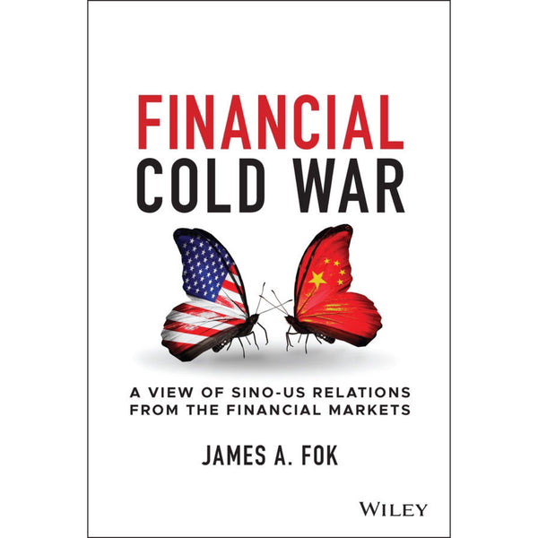 Financial Cold War: A View of Sino-US Relations from the Financial Markets