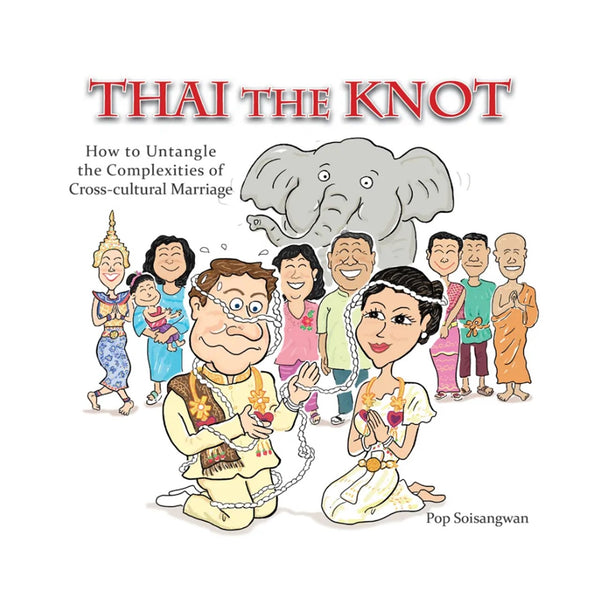 Thai the Knot: How to Untangle the Complexities of Cross-cultural Marriage