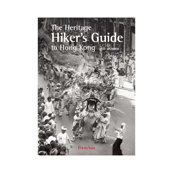 The Heritage Hiker's Guide to Hong Kong