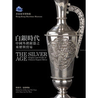 The Silver Age Origins and Trade of Chinese Export Silver