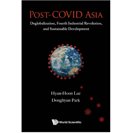 Post-COVID Asia: Deglobalization, Fourth Industrial Revolution, and Sustainable Development (Sample Book Sale 15% OFF)